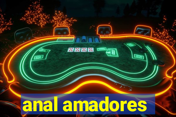 anal amadores